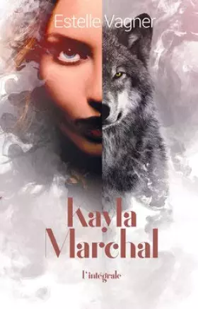 Couverture du produit · Kayla Marchal. Intégrale des tomes 1 à 3: L'Exil / L'Ascension / La Source