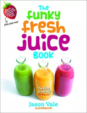 Couverture du produit · The Funky Fresh Juice Book