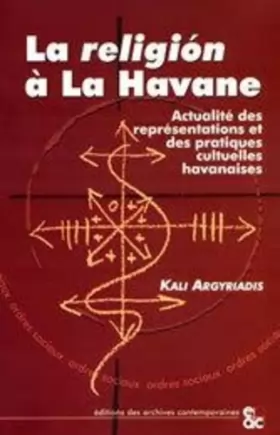 Couverture du produit · La Religion à la Havane : actualité des représentations et des pratiques cultuelles havanaises