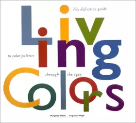Couverture du produit · Living Colors: The Definitive Guide to Color Palettes Through the Ages