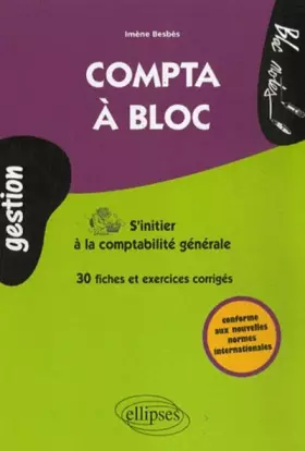 Couverture du produit · Compta à bloc. S'initier à la Comptabilité générale. Fiches & exercices corrigés