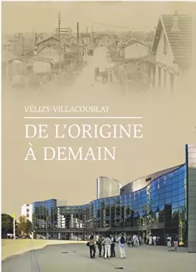 Couverture du produit · Vélizy-Villacoublay : de l'origine à demain [Cartonné] Sylvie Langevin et Signes des Temps - Ville de Vélizy-Villacoublay