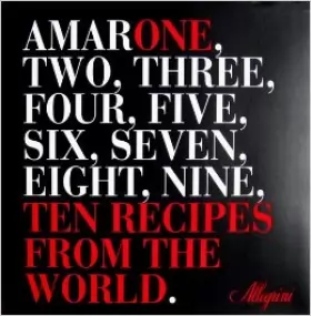 Couverture du produit · AmarOne, Two, Three, Four, Five, Six, Seven, Eight, Nine, Ten Recipes From The World
