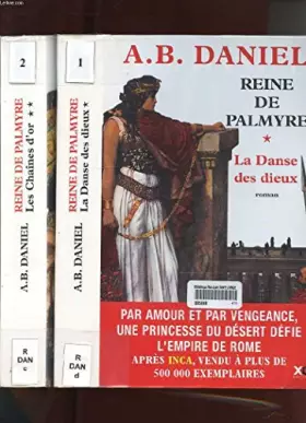 Couverture du produit · REINE DE PALMYRE. 2 TOMES. LA DANSE DES DIEUX. LES CHAINES D'OR