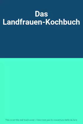 Couverture du produit · Das Landfrauen-Kochbuch