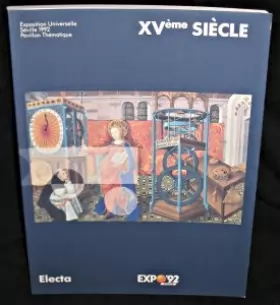 Couverture du produit · XVème siècle, Exposition Universelle Séville 1992, Pavillon Thématique