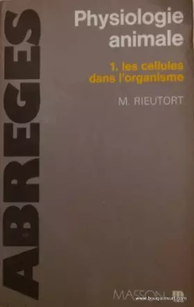 Couverture du produit · Physiologie animale : Les cellules dans l'organisme