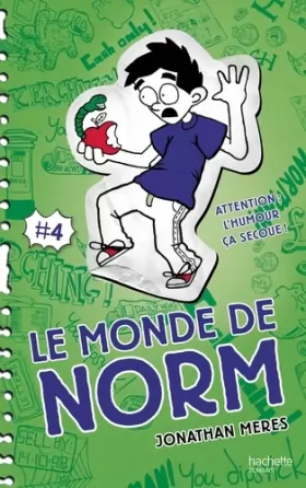 Couverture du produit · Le Monde de Norm - Tome 4 - Attention : l'humour, ça secoue !