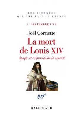 Couverture du produit · La Mort de Louis XIV, 1er septembre 1715