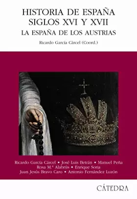 Couverture du produit · Historia de Espana Siglos XVI y XVII / History of Spain XVI and XVII Centuries: La Espana De Los Austrias / Habsburg Spain