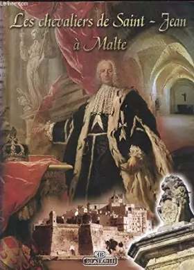 Couverture du produit · Les chevaliers de Saint-Jean à Malte