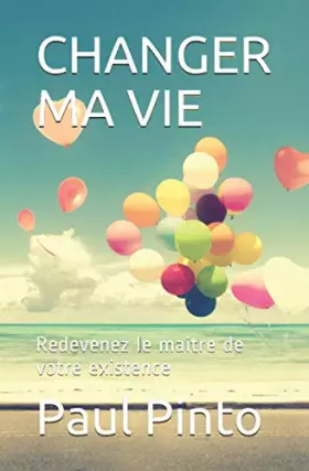 Couverture du produit · CHANGER MA VIE: Redevenez le maitre de votre existence