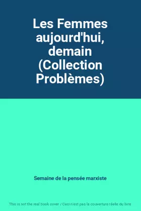 Couverture du produit · Les Femmes aujourd'hui, demain (Collection Problèmes)
