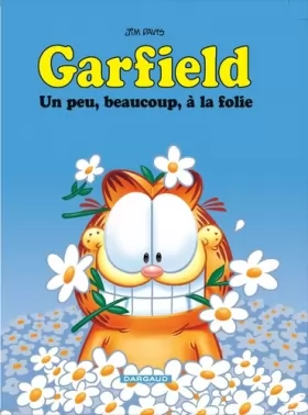 Couverture du produit · Garfield - tome 47 - Un peu, beaucoup, à la folie