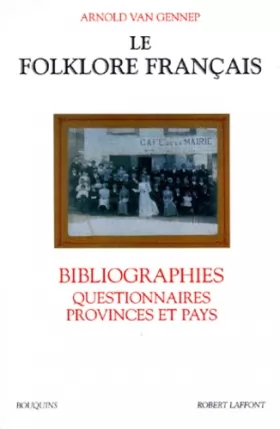 Couverture du produit · Le folklore français : Bibliographies, questionnaires provinces et pays