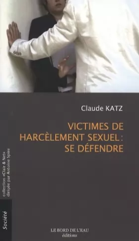 Couverture du produit · Victimes de harcèlement sexuel : se défendre
