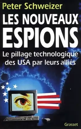 Couverture du produit · Les nouveaux espions : Le pillage technologique des USA par leurs alliés