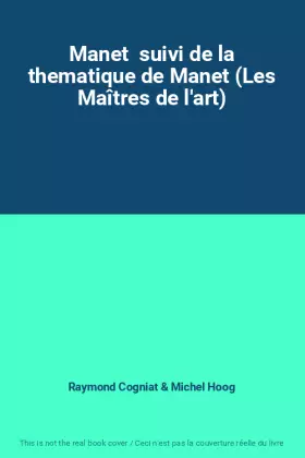 Couverture du produit · Manet  suivi de la thematique de Manet (Les Maîtres de l'art)