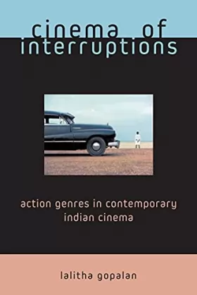 Couverture du produit · Cinema of Interruptions: Action Genres in Contemporary Indian Cinema