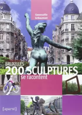 Couverture du produit · Bruxelles. 200 sculptures se racontent
