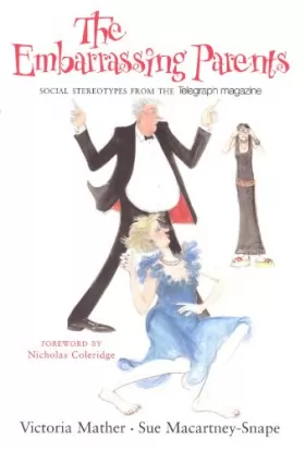 Couverture du produit · The Embarrassing Parents: And Other Social Stereotypes from the Telegraph Magazine