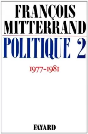 Couverture du produit · Politique /François Mitterrand Tome 2 : 1977-1981