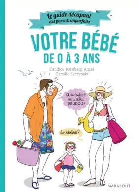 Couverture du produit · Le guide décapant des parents imparfaits - Votre bébé de 0 à 3 ans