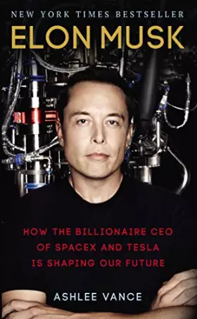 Couverture du produit · Elon Musk: How the Billionaire CEO of SpaceX and Tesla is Shaping our Future