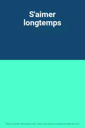 Couverture du produit · S'aimer longtemps