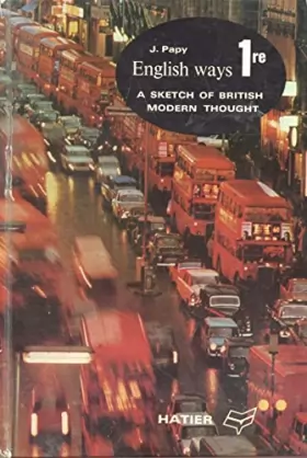 Couverture du produit · ENGLISH WAYS, 1re, A SKETCH OF BRITISH MODERN THOUGHT