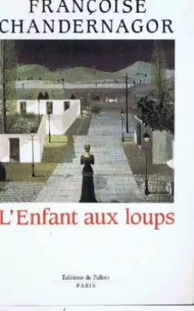 Couverture du produit · L'enfant aux loups (Francoise Chandernagor)