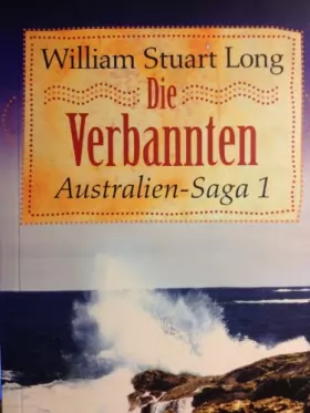 Couverture du produit · Australien-Saga: Die Verbannten: Historischer Roman: Bd 1 (Livre en allemand)