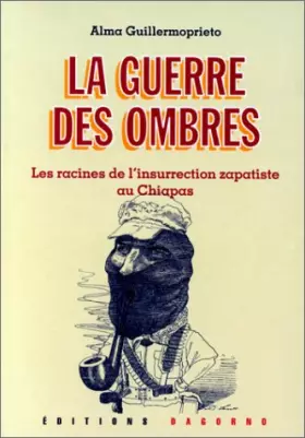 Couverture du produit · La guerre des ombres : Les racines de l'insurrection zapatiste au Chiapas