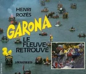 Couverture du produit · Garona, ou, Le fleuve retrouvé
