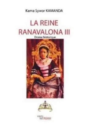 Couverture du produit · La reine Ranavalona III: Drame historique