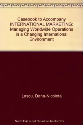 Couverture du produit · Casebook to Accompany INTERNATIONAL MARKETING: Managing Worldwide Operations in a Changing International Environment