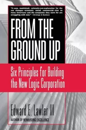 Couverture du produit · From The Ground Up: Six Principles for Building the New Logic Corporation