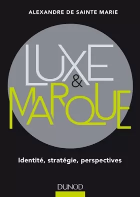 Couverture du produit · Luxe et marque - Identité, stratégie, perspectives