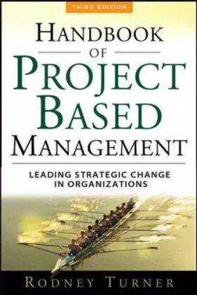 Couverture du produit · The Handbook of Project-Based Management: Leading Strategic Change in Organizations