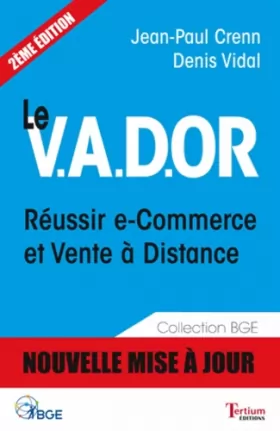 Couverture du produit · Le V.A.D.OR Réussir e-commerce et vente à distance