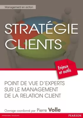 Couverture du produit · stratégie clients :  Points de vue d'experts sur le management de la relation client