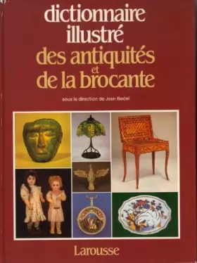 Couverture du produit · Dictionnaire illustre des antiquites et de la brocante (French Edition)
