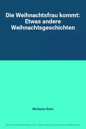 Couverture du produit · Die Weihnachtsfrau kommt: Etwas andere Weihnachtsgeschichten