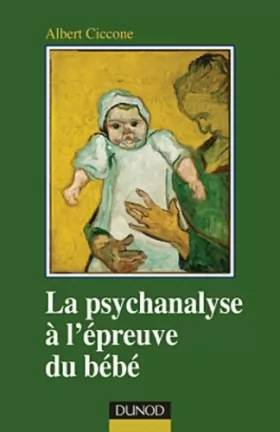 Couverture du produit · La psychanalyse à l'épreuve du bébé