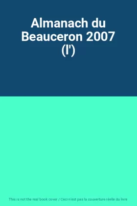 Couverture du produit · Almanach du Beauceron 2007 (l')