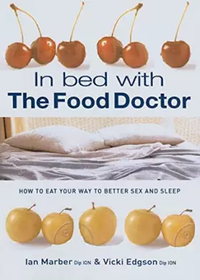 Couverture du produit · In Bed With the Food Doctor: How to Eat Your Way to Better Sex and Sleep
