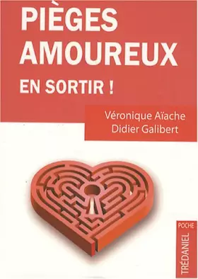 Couverture du produit · Pièges amoureux : Comment s'en sortir ? Guide antidouleur de la relation amoureuse