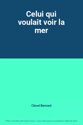 Couverture du produit · Celui qui voulait voir la mer