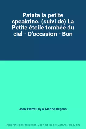 Couverture du produit · Patata la petite speakrine. (suivi de) La Petite étoile tombée du ciel - D'occasion - Bon