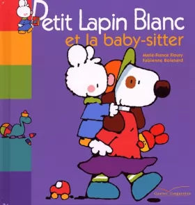 Couverture du produit · Petit Lapin Blanc et la Baby-sister